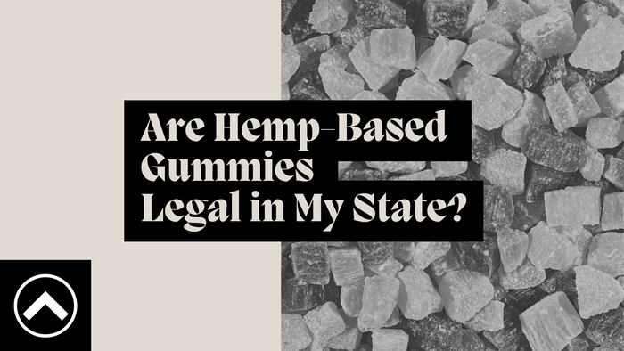 Are Hemp-Based Gummies Legal in My State?